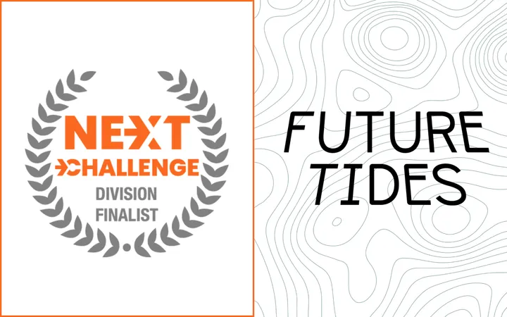 Future Tides is a Next Challenge Finalist